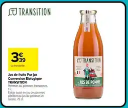 Carrefour Market Jus de fruits Pur jus Conversion Biologique TRANSITION offre