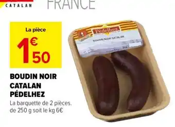 Carrefour Market BOUDIN NOIR CATALAN PEDELHEZ offre