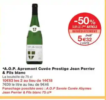 Monoprix A.O.P. Apremont Cuvée Prestige Jean Perrier & Fils blanc offre