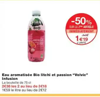Monoprix VOLVIC Eau aromatisée Bio litchi et passion Infusion offre