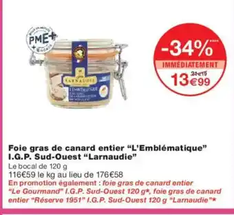 Monoprix LARNAUDIE Foie gras de canard entier L'Emblématique I.G.P. Sud-Ouest offre