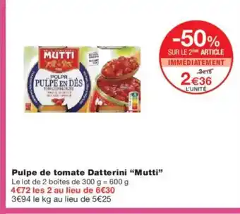 Monoprix MUTTI Pulpe de tomate Datterini offre