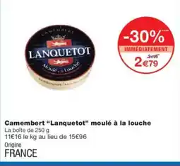 Monoprix LANQUETOT Camembert moulé à la louche offre