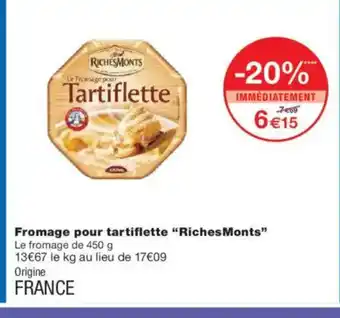 Monoprix RICHESMONTS Fromage pour tartiflette offre