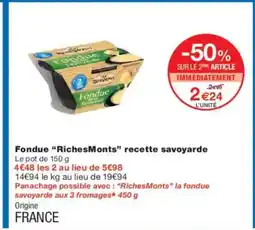 Monoprix RICHESMONTS Fondue recette savoyarde offre