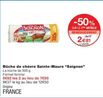 Monoprix SOIGNON Bûche de chèvre Sainte-Maure offre