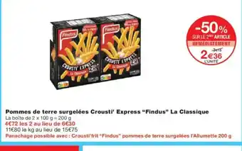 Monoprix FINDUS Pommes de terre surgelées Crousti' Express La Classique offre