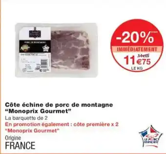 Monoprix MONOPRIX GOURMET Côte échine de porc de montagne offre