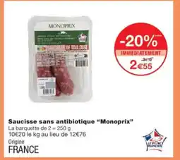 Monoprix MONOPRIX Saucisse sans antibiotique offre