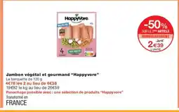 Monoprix HAPPYVORE Jambon végétal et gourmand offre
