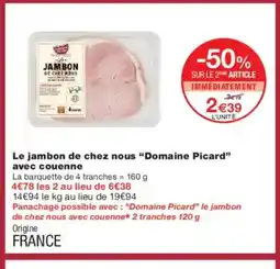 Monoprix DOMAINE PICARD Le jambon de chez nous avec couenne offre