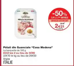 Monoprix CASA MODENA Pétali die Guanciale offre