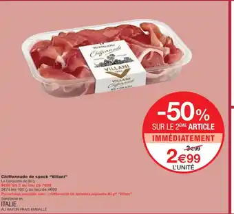 Monoprix VILLANI Chiffonnade de speck offre