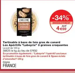Monoprix LABEYRIE Tartinable à base de foie gras de canard Les Apéritifs 3 graines croquantes offre