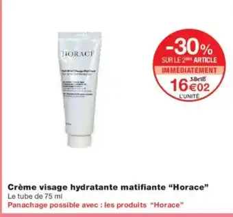 Monoprix HORACE Crème visage hydratante matifiante offre
