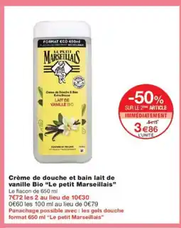Monoprix LE PETIT MARSEILLAIS Crème de douche et bain lait de vanille Bio offre