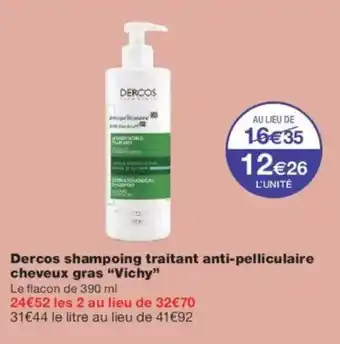Monoprix VICHY Dercos shampoing traitant anti-pelliculaire cheveux gras offre