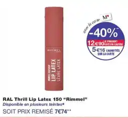 Monoprix RIMMEL RAL Thrill Lip Latex 150 offre