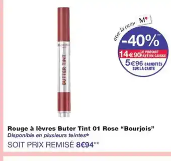 Monoprix BOURJOIS Rouge à lèvres Buter Tint 01 Rose offre