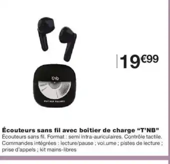 Monoprix T'NB Écouteurs sans fil avec boîtier de charge offre