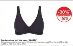 Monoprix SLOGGI Soutien-gorge soft bra basic offre