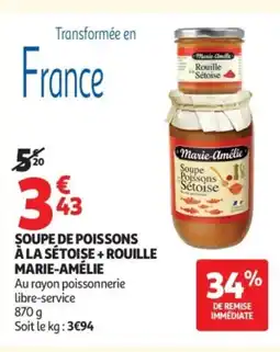 Auchan Supermarché MARIE-AMÉLIE Soupe de poissons à la sétoise + rouille offre