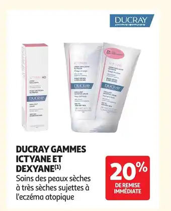 Auchan DUCRAY Gammes ictyane et dexyane offre