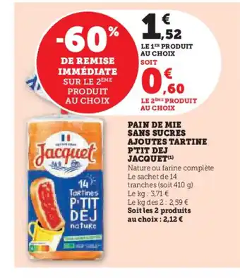 Hyper U JACQUET Pain de mie sans sucres ajoutes tartine p'tit dej offre