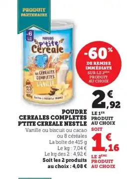 Hyper U Poudre cereales completes p'tite cereale nestle offre
