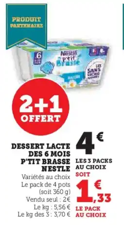 Hyper U Dessert lacte des 6 mois p'tit brasse nestle offre