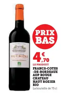 Hyper U Francs-cotes -de-bordeaux aop rouge chateau haut rozier bio offre