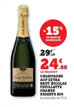 Hyper U Champagne aop extra brut nicolas feuillatte grande reserve bio offre
