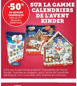 Hyper U KINDER Sur la gamme calendriers de l'avent offre
