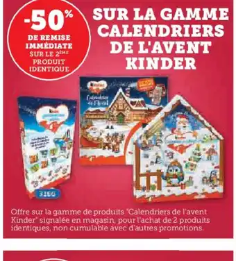 Hyper U KINDER Sur la gamme calendriers de l'avent offre