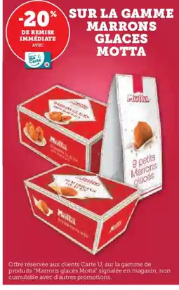 Hyper U MOTTA Sur la gamme marrons glaces offre