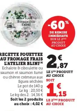 Hyper U L'ATELIER BLINI Recette fouettee au fromage frais offre