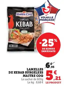 Hyper U MAITRE COQ Lamelles de kebab surgelees offre