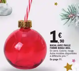 E.Leclerc BOCAL AVEC PAILLE FORME BOULE 40CL offre