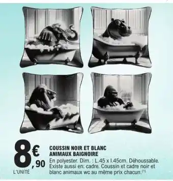 E.Leclerc COUSSIN NOIR ET BLANC ANIMAUX BAIGNOIRE offre