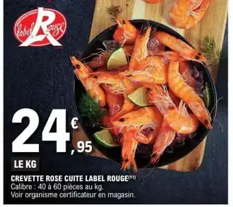 E.Leclerc CREVETTE ROSE CUITE LABEL ROUGE offre