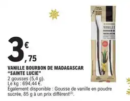 E.Leclerc VANILLE BOURBON DE MADAGASCAR “SAINTE LUCIE” offre