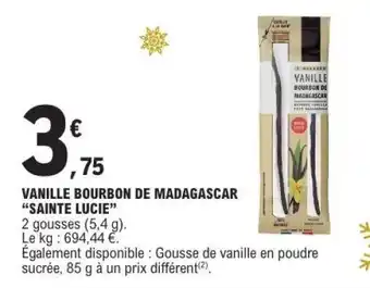E.Leclerc VANILLE BOURBON DE MADAGASCAR “SAINTE LUCIE” offre