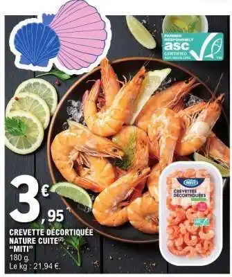 E.Leclerc CREVETTE DÉCORTIQUÉE NATURE CUITE MITI offre