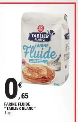 E.Leclerc FARINE FLUIDE “TABLIER BLANC” offre