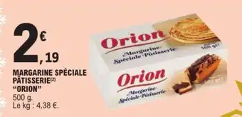 E.Leclerc MARGARINE SPÉCIALE PÂTISSERIE ORION offre