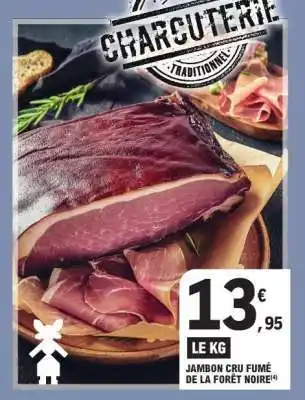 E.Leclerc JAMBON CRU FUMÉ DE LA FORÊT NOIRE offre
