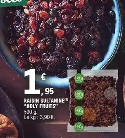 E.Leclerc RAISIN SULTANINE 'HOLY FRUITS' offre