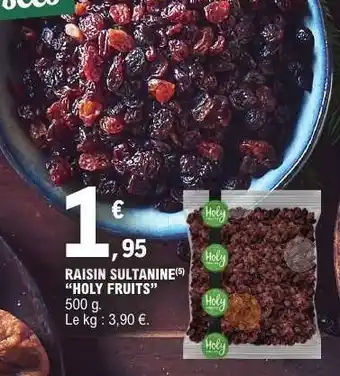 E.Leclerc RAISIN SULTANINE 'HOLY FRUITS' offre