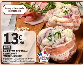 E.Leclerc PAUPIETTES DE PORC AU REBLOCHON offre
