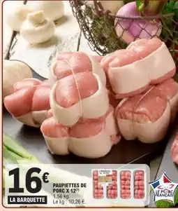 E.Leclerc PAUPIETTES DE PORC X 12 offre